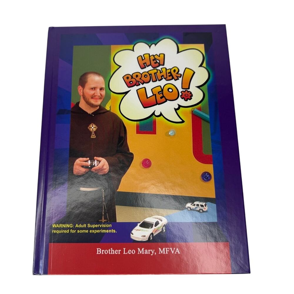Hey Brother Leo! Hardcover Book - Brother Leo Mary, MFVA Catholic Youth Science
